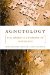 Agnotology : The Making and Unmaking of Ignorance cover