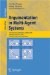 Argumentation in Multi-Agent Systems : Third International Workshop, Argmas 2006 Hakodate, Japan, May 8, 2006 Revised Selected and Invited Papers cover