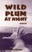 Wild Plum at Night cover