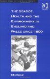 The Seaside, Health and the Environment in England and Wales Since 1800 [Click for larger image]