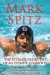 Mark Spitz : The Extraordinary Life of an Olympic Champion cover