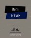 Born in Exile : A Novel/3 Vols in 1 cover