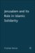 Jerusalem and Its Role in Islamic Solidarity cover