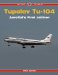 Tupolev Tu-104 : Aeroflot's First Jetliner cover