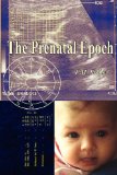 The Prenatal Epoch [Click for larger image]