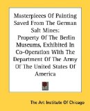 Masterpieces of Painting Saved from the German Salt Mines : Property of the Berlin Museums, Exhibited in Co-operation With the Department of the Army of the United States of America [Click for larger image]
