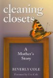 Cleaning Closets : A Mother's Story [Click for larger image]