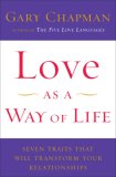 Love as a Way of Life : Seven Keys to Transforming Every Aspect of Your Life [Click for larger image]