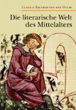 Die Literarische Welt Des Mittelalters [Click for larger image]