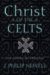 Christ of the Celts : The Healing of Creation cover