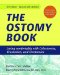 The Ostomy Book : Living Comfortably With Colostomies, Ileostomies, and Urostomies cover