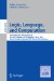 Logic, Language, and Computation : 6th International Tbilisi Symposium on Logic, Language, and Computation, TbiLLC Batumi, Georgia, Sept 12-16-2005 Revised Selected Papers cover