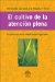 El cultivo de la atencion plena/ Mindfulness in Plain English : La Practica De La Meditacion Vipassana cover