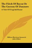 The Flitch of Bacon or the Custom of Dunmow : A Tale of English Home [Click for larger image]