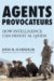 Agents Provocateurs : How Intelligence Can Defeat Al Qa'ida cover