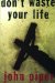 Don't Waste Your Life : Library Edition cover