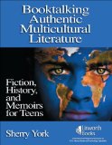 Booktalking Authentic Multicultural Literature : Fiction, History, and Memoirs for Teens [Click for larger image]