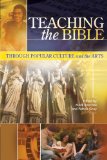 Teaching the Bible through Popular Culture and the Arts [Click for larger image]