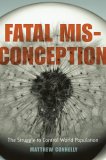 Fatal Misconception : The Struggle to Control World Population [Click for larger image]