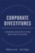 Corporate Divestitures : A Mergers and Acquisitions Best Practices Guide cover