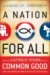 A Nation for All : How the Catholic Vision of the Common Good Can Save America from the Politics of Division cover