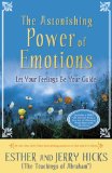 The Astonishing Power of Emotions : Let Your Feelings Be Your Guide [Click for larger image]