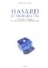 Hasard Et Probabilites : Histoire, Theorie Et Application Des Probabilites cover