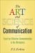 The Art and Science of Communication : Tools for Effective Communication in the Workplace cover
