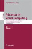 Advances in Visual Computing : Third International Symposium, ISVC 2007, Lake Tahoe, Nv, USA, November 26-28, 2007, Proceedings, Part 1 [Click for larger image]