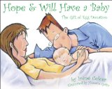 Hope & Will Have a Baby : The Gift of Egg Donation [Click for larger image]