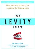 The Levity Effect : Why It Pays to Lighten Up [Click for larger image]