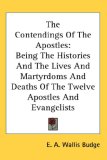The Contendings of the Apostles : Being the Histories and the Lives and Martyrdoms and Deaths of the Twelve Apostles and Evangelists [Click for larger image]