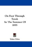 On Foot Through Tyrol : In the Summer of 1855 [Click for larger image]