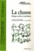 La Chasse : Pratiques Sociales Et Symboliques cover