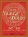 The Value of a Dollar : Colonial Era to the Civil War 1600-1865 cover