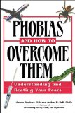Phobias and How to Overcome Them : Understanding and Beating Your Fears [Click for larger image]