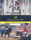 Olympic Equestrian : A Century of International Horse Sport [Click for larger image]