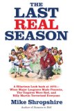 The Last Real Season : A Hilarious Look Back at 1975 - When Major Leaguers Made Peanuts, the Umpires Wore Red, and Billy Martin Terrorized Everyone [Click for larger image]