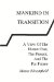 Mankind in Transition : A View of the Distant Past, the Present and the Far Future cover