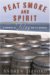 Peat Smoke and Spirit : A Portrait of Islay and Its Whiskies cover