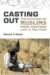 Casting Out : The Eviction of Muslims from Western Law and Politics cover