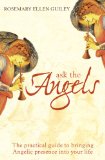 Ask the Angels : The Practical Guide to Bringing Angelic Presence into Your Life [Click for larger image]
