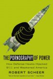 The Pornography of Power : How Defense Hawks Hijacked 9/11 and Weakened America [Click for larger image]