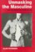 Unmasking the Masculine : 'Men' and 'Identity' in a Sceptical Age cover