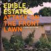 Edible Estates : Attack on the Front Lawn A Project By Fritz Haeg cover