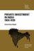 Private Investment in India 1900-1939 cover