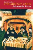The Motley Crew : Monastic Lives [Click for larger image]
