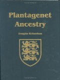 Plantagenet Ancestry : A Study In Colonial And Medieval Families [Click for larger image]