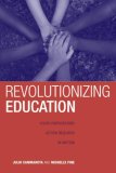 Revolutionizing Education : Youth Participatory Action Research in Motion [Click for larger image]