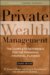 Private Wealth Management : The Complete Reference for the Personal Financial Planner cover